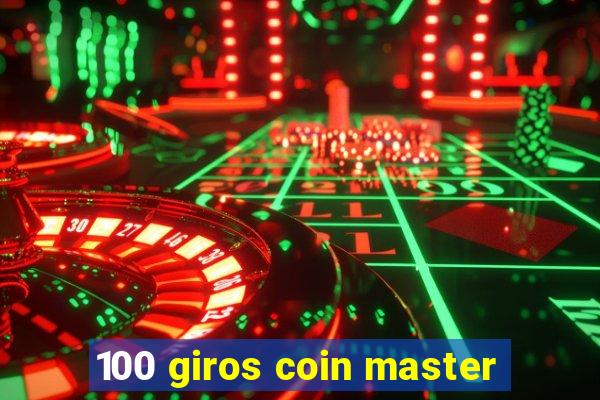 100 giros coin master